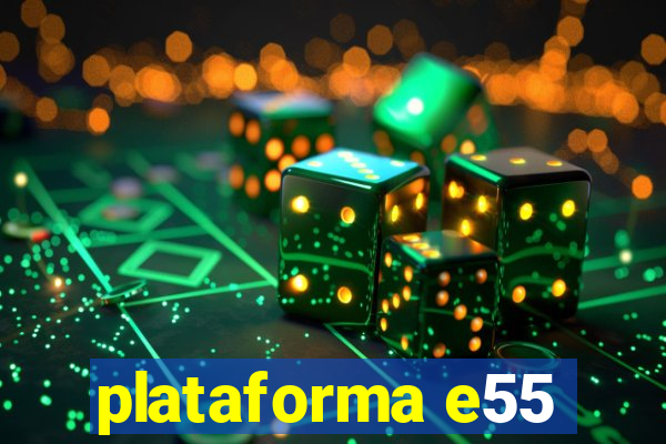 plataforma e55